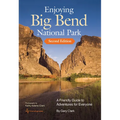Enjoying Big Bend National Park: A Friendly Guide to Adventures for Everyone Volume 41