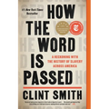 How the Word Is Passed: A Reckoning with the History of Slavery Across America