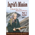 Ingrid's Mission: A WW2 Holocaust Drama