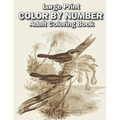 large print color by number adult coloring book: Large Print adults Color By Numbers of Relaxing Flowers, Animals, Butterflies, birds and ( Adults Col