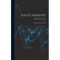 David Sarnoff: Putting Electrons to Work
