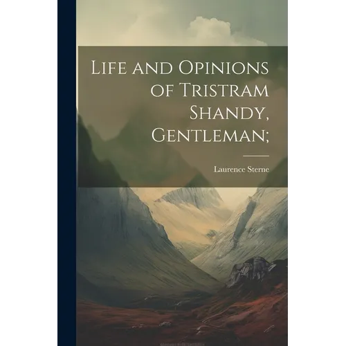 Life and Opinions of Tristram Shandy, Gentleman;