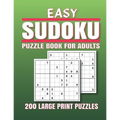 Easy Sudoku Puzzle Book for Adults: 200 Easy Sudoku Puzzles And Solutions - Sudoku puzzle book for adults . sudoku book adult large print.