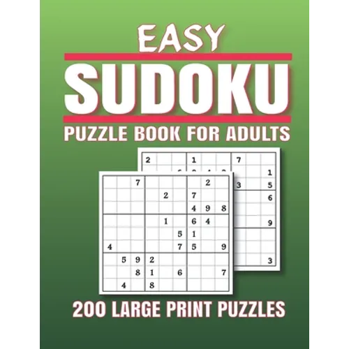 Easy Sudoku Puzzle Book for Adults: 200 Easy Sudoku Puzzles And Solutions - Sudoku puzzle book for adults . sudoku book adult large print.