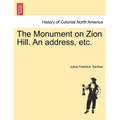 The Monument on Zion Hill. an Address, Etc.
