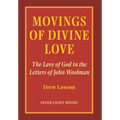 Movings of Divine Love: The Love of God in the Letters of John Woolman