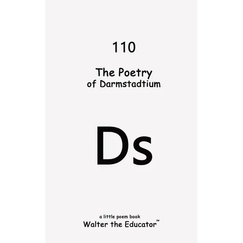 The Poetry of Darmstadtium