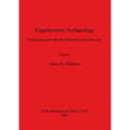 Experimental Archaeology: Replicating past objects, behaviors, and processes