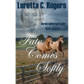 Fate Comes Softly