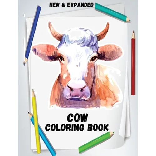 Cow Coloring Book (New & Expanded): Wonderful Cow Coloring Book For Cow Lover, kids, Adults
