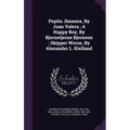 Pepita Jimenez, By Juan Valera; A Happy Boy, By Bjornstjerne Bjornson; Skipper Worse, By Alexander L. Kielland