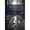 Voeux D'un Solitaire, Pour Servir De Suite Aux "etudes De La Nature"