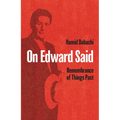 On Edward Said: Remembrance of Things Past