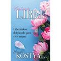 Finalmente Libre: Liberándose del pasado para vivir en paz