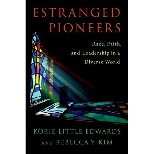 Estranged Pioneers: Race, Faith, and Leadership in a Diverse World