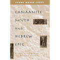 Canaanite Myth and Hebrew Epic: Essays in the History of the Religion of Israel