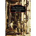 The Tennessee Copper Company: 1899-1970