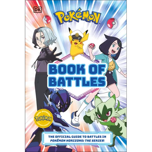 Pokémon Book of Battles: The Official Guide to Battles in Pokémon Horizons the Series