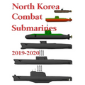 North Korea Combat Submarines: 2019 - 2020