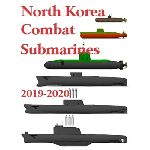 North Korea Combat Submarines: 2019 - 2020