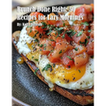 Brunch Done Right: 50 Recipes for Lazy Mornings