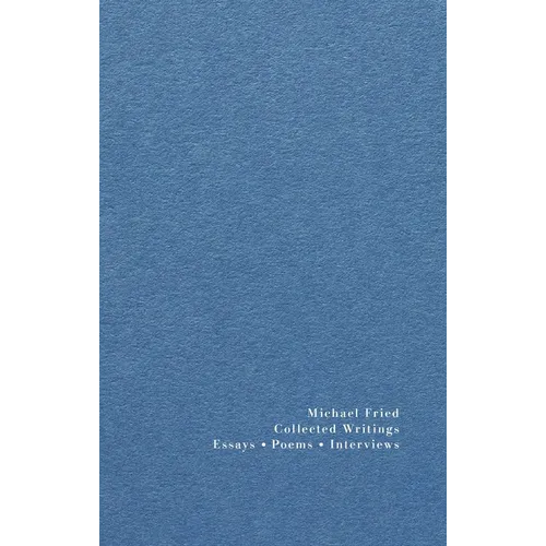 Collected Writings: Essays, Poems, Interviews