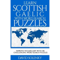 Learn Scottish Gaelic with Word Search Puzzles: Learn Scottish Gaelic Language Vocabulary with Challenging Word Find Puzzles for All Ages