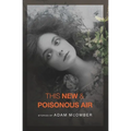 This New & Poisonous Air