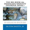THE BIG BOOK on DISSOCIATE IDENTITY DISORDER: The Causes and Cure: Book Two from the "Contending for the Faith Series"