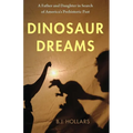 Dinosaur Dreams: A Father and Daughter in Search of America's Prehistoric Past