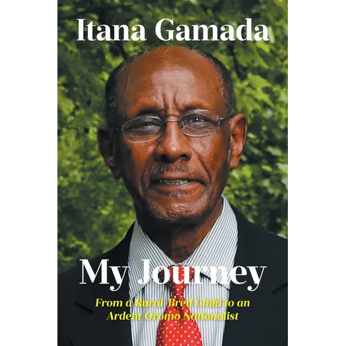 My Journey: From a Rural-Bred Child to an Ardent Oromo Nationalist