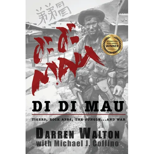 Di Di Mau: A True Story About Tigers, Rock Apes, the Jungle, and War