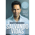 Salvando vidas: Cambia tus h bitos, cambia tu vida = Saving Lives
