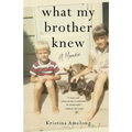 What My Brother Knew: A Memoir