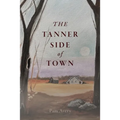 The Tanner Side of Town; A Southern Story