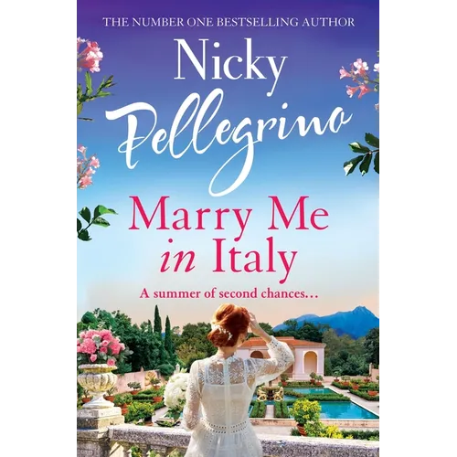 Marry Me in Italy: The Perfect Escapist Holiday Read from the Number One Bestselling Author!