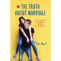 The Truth about Marriage: All the Relationship Secrets Nobody Tells You