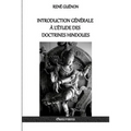 Introduction générale à l'étude des doctrines hindoues