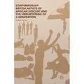 Contemporary British Artists of African Descent and the Unburdening of a Generation