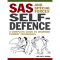 SAS and Special Forces Self-Defence: A Complete Guide to Unarmed Combat Techniques