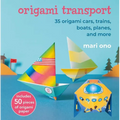Origami Transport: 35 Origami Cars, Trains, Boats, Planes, and More