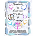 Gratitude and Inspiration Workbook of Positivity! Journal for Girls, Teens & Young Women: Featuring, Writing Prompts, Coloring, Pages, Positive Affirm