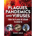 Plagues, Pandemics and Viruses: From the Plague of Athens to Covid 19
