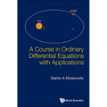 A Course in Ordinary Differential Equations with Applications
