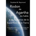 La reunificación de las poblaciones del Interior y la Superficie de la Tierra: Rodon de Agartha les habla a los humanos de la Superficie de la Tierra