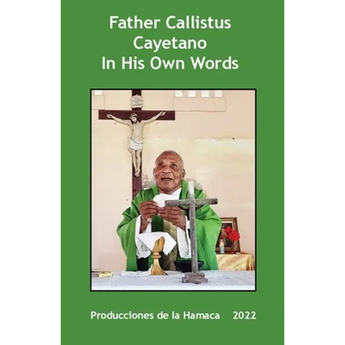 Father Calllistus Cayetano In His Own Words