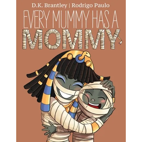 Every Mummy Has a Mommy