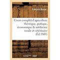 Cours Complet d'Agriculture Théorique, Pratique, Économique, Et de Médecine Rurale Tome 10: Et Vétérinaire Ou Dictionnaire Universel d'Agriculture, Pa