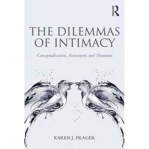 The Dilemmas of Intimacy: Conceptualization, Assessment, and Treatment