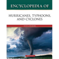 Encyclopedia of Hurricanes, Typhoons, and Cyclones, Third Edition (Ls Edition)